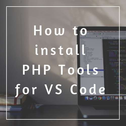 How to install PHP Tools for Visual Studio Code on Windows
