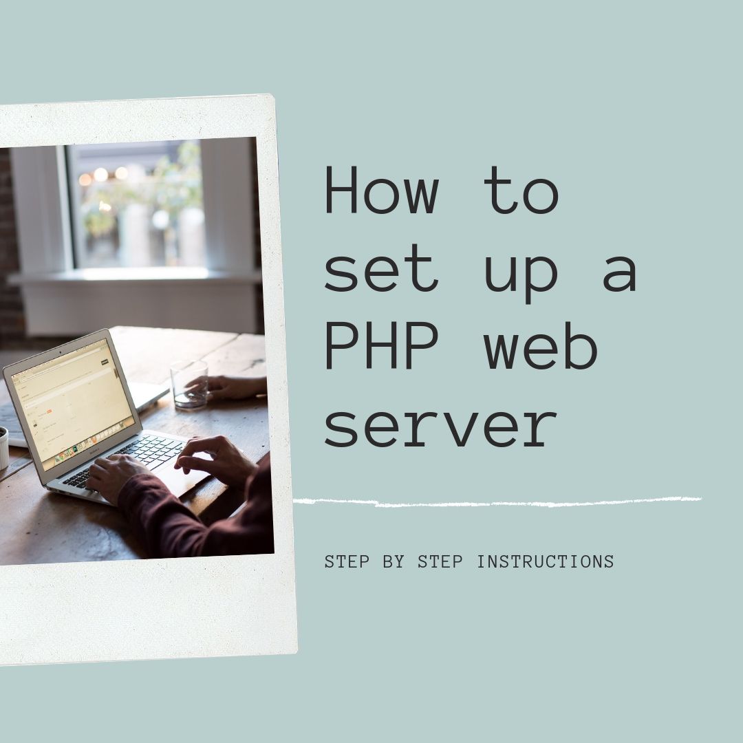 How to set up a PHP web server environment - Step by step